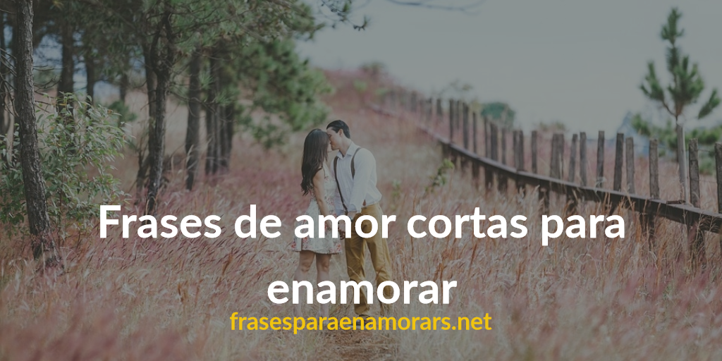 palabras de amor cortas para enamorar frases de amor cortas para enamorar palabras de amor cortas para enamorar frases de amor cortas para enamorar
